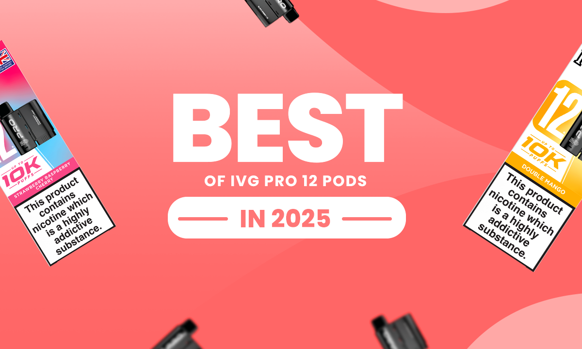 Best Flavours of IVG Pro 12 Pods in 2025