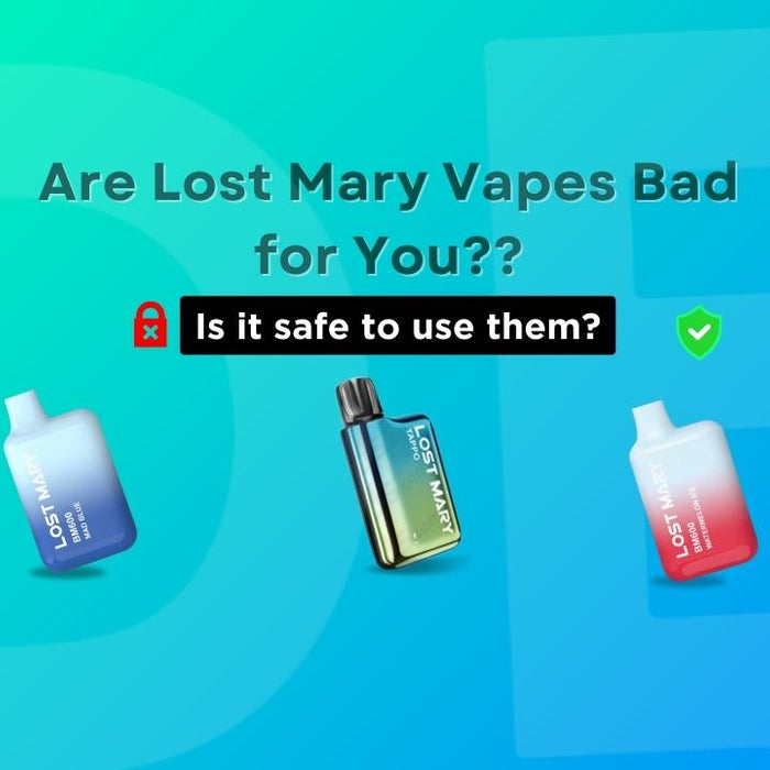 Are Lost Mary Vapes Bad for You?