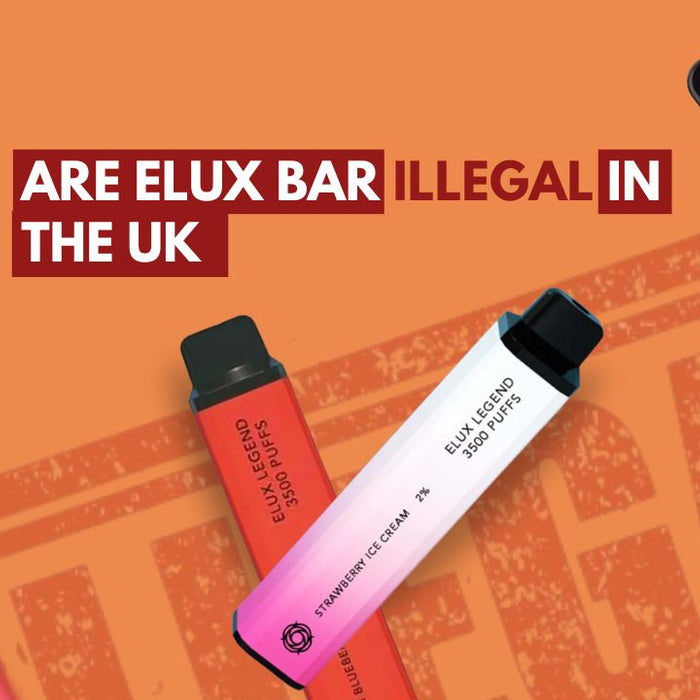 Are Elux Bars Illegal in the UK?