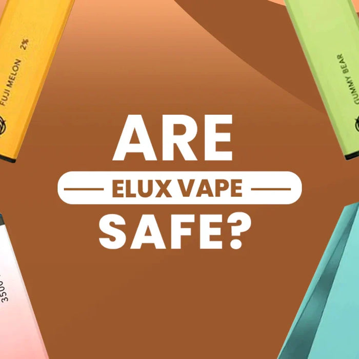Are Elux Vapes Safe?