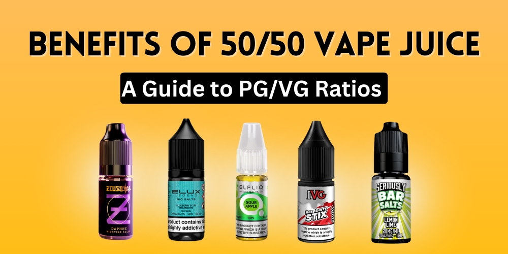 Benefits of 50/50 Vape Juice