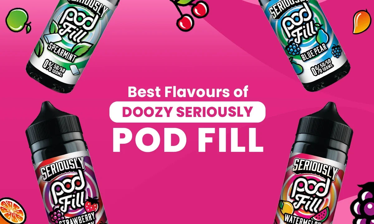Best Flavours of Doozy Seriously Pod Fill