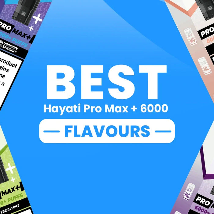Best Hayati Pro Max + Flavours