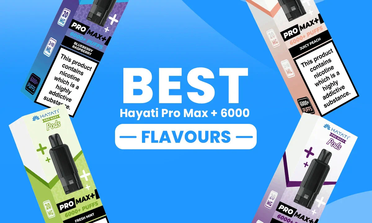 Best Hayati Pro Max + Flavours