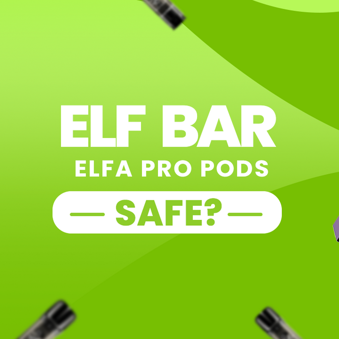 Are Elf Bar ELFA PRO Pods Safe