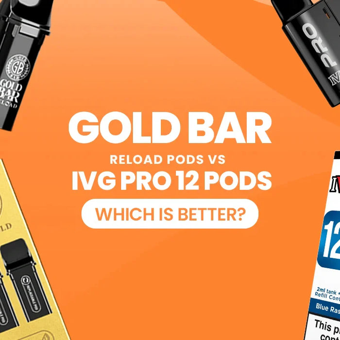 Gold Bar Reload Pods vs IVG Pro 12 Pods