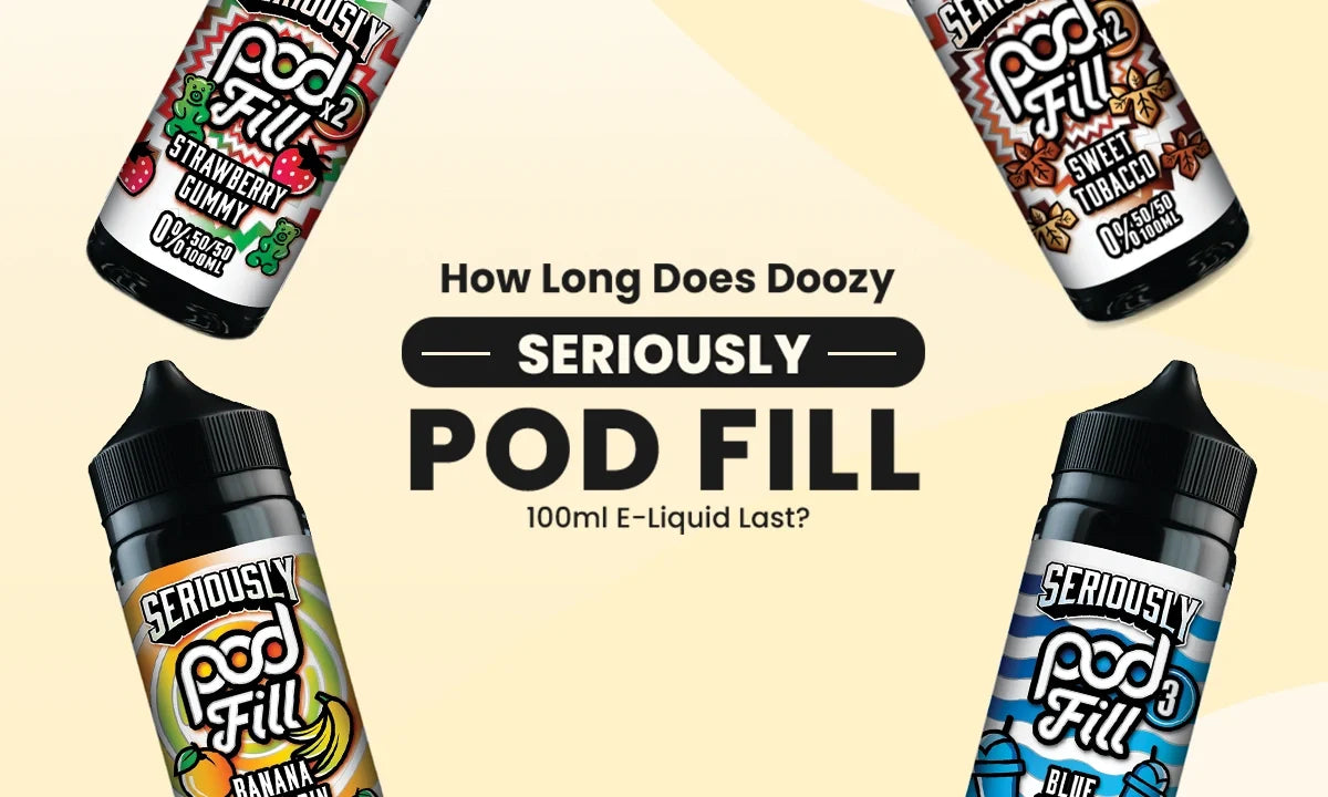 How Long Does Doozy Seriously Pod Fill 100ml E-Liquid Last?