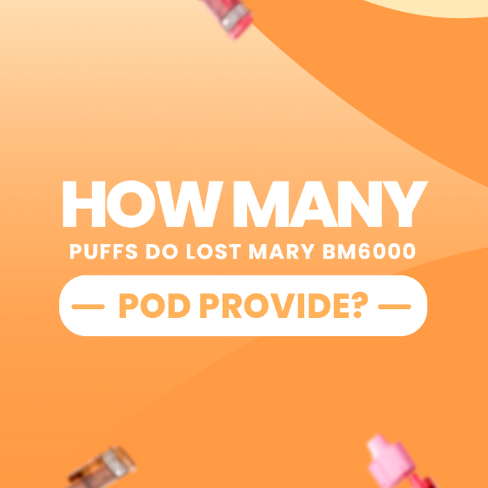 How Many Puffs in Lost Mary BM6000 Pods?