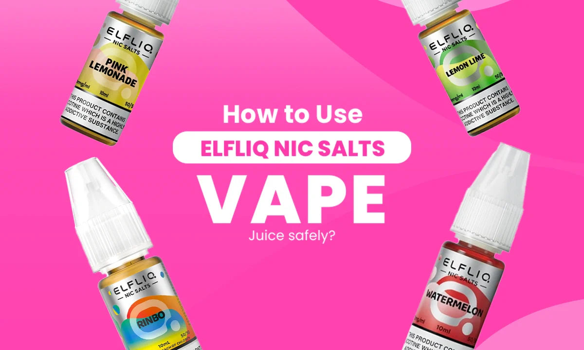How to Use Elfliq Vape Juice Safely?