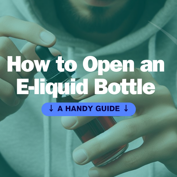 How To Open an E-liquid Bottle?