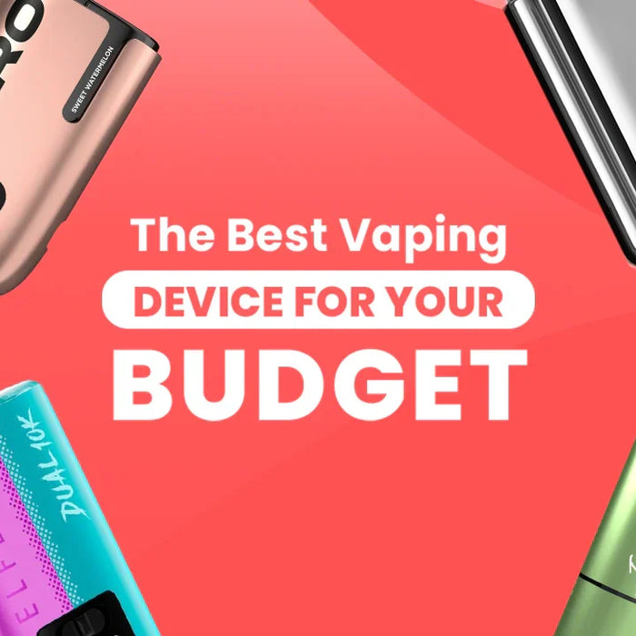 The Best Vaping Devices for Your Budget