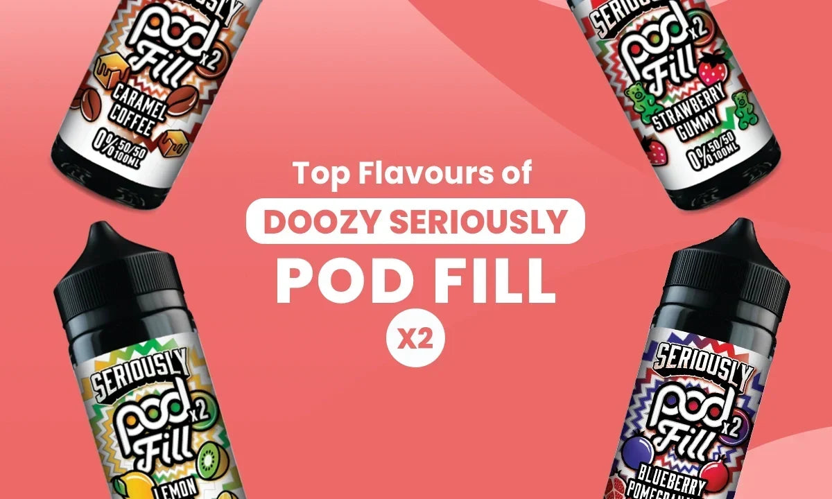 Top Flavours of Doozy Seriously Pod Fill X2