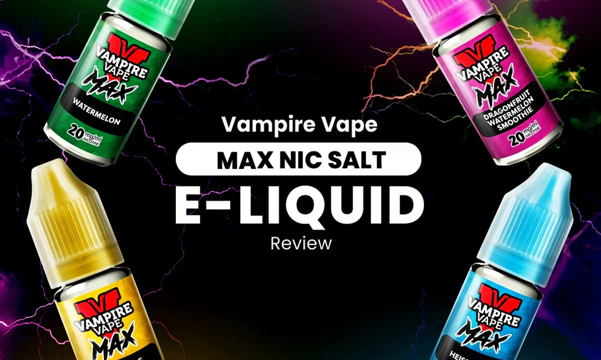 Vampire Vape Max Nic Salt E-Liquid Review