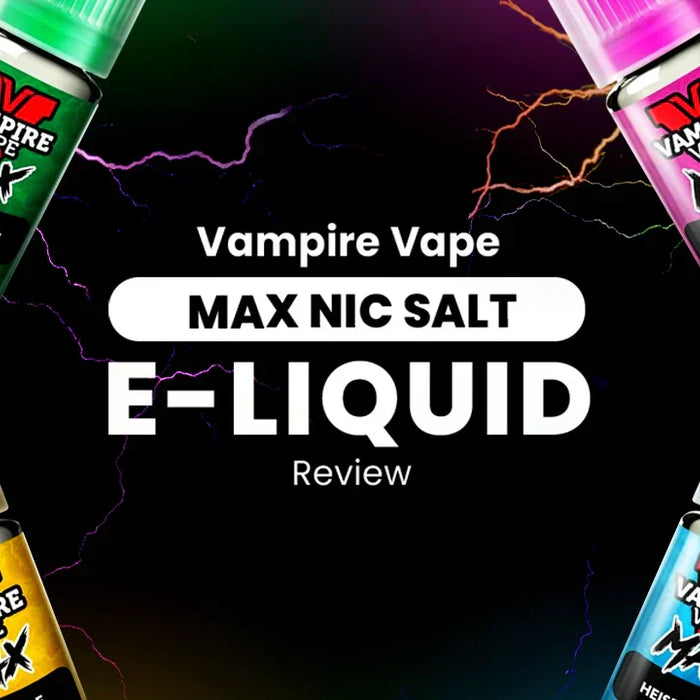 Vampire Vape Max Nic Salt E-Liquid Review