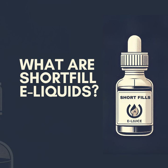 What Are Shortfill E-liquids?