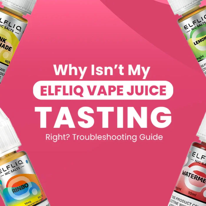 Why Isn’t My Elfliq Vape Juice Tasting Right? Troubleshooting Guide