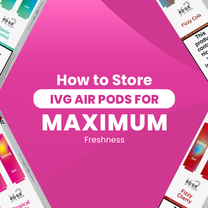 How to Store IVG Air Pods for Maximum Freshness
